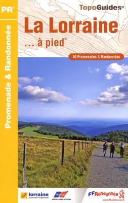 FFRANDONNEE La Lorraine... &agrave; pied : 40 promenades & randonn&eacute;es