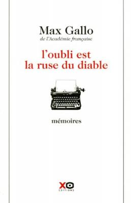 L'oubli Est La Ruse Du Diable - M&eacute;moires