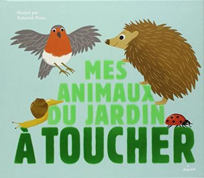 Mes animaux du jardin &agrave; toucher