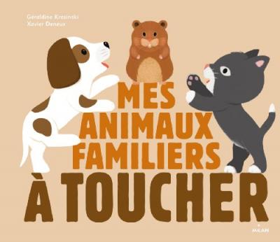 Mes animaux familiers &agrave; toucher