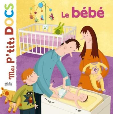 Mes P'tits Docs: Le Bebe