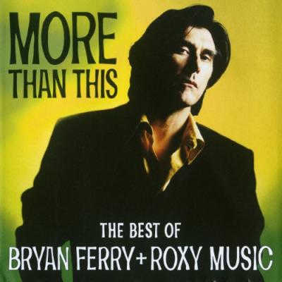 The Best Of Bryan Ferry + Roxy Music