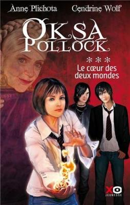Oksa Pollock - tome 3 Le coeur des deux mondes (03)