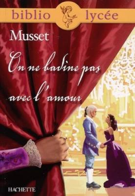 Bibliolyc&eacute;e - On ne badine pas avec l'amour, Alfred de Musset (Broch&eacute;)