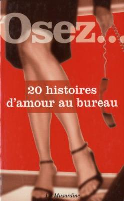 LA MUSARDINE Osez 20 Histoires d'Amour au Bureau
