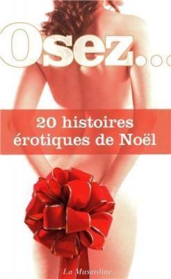 LA MUSARDINE EDS Osez 20 histoires &eacute;rotiques de No&euml;l