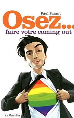 PAUL PARANT Osez faire votre coming out 