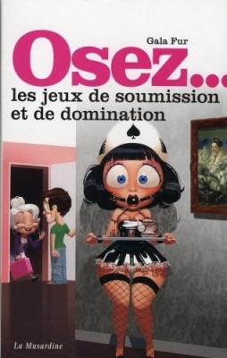 GALA FUR Osez les jeux de soumission et de domination 