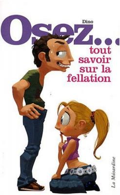DINO Osez... tout savoir sur la fellation