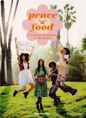 Peace 'n' food : la cuisine des hippies en Californie 