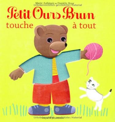 Petit Ours Brun touche &agrave; tout - livre &agrave; mati&egrave;res: LIVRE A TOUCHER
