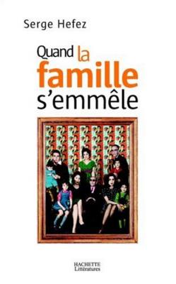 Quand la famille s'emm&ecirc;le 