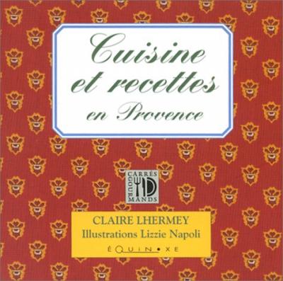 Cuisine et recettes en Provence -  - Claire Lhermey - Equinoxe - Livre