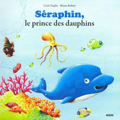 S&eacute;raphin, le prince des dauphins