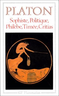 Sophiste - Politique - Phil&egrave;be - Tim&eacute;e - Critias