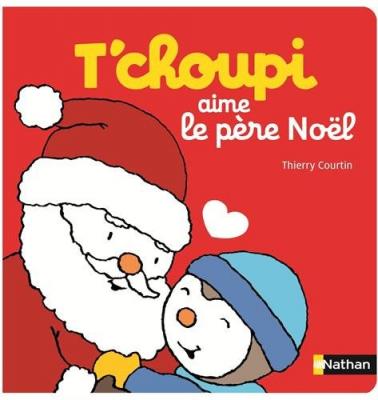 T'choupi aime le P&egrave;re No&euml;l - D&egrave;s 2 ans