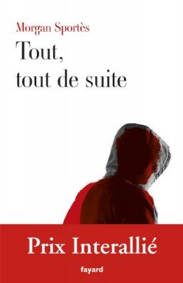 Tout, tout de suite - Prix Interalli&eacute; 2011