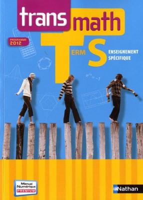 Transmath Tle S Enseignement Sp&eacute;cifique - Programme 2012