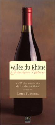 [EPA EDITIONS] Vall&eacute;e Du Rh&ocirc;ne Grandeur Nature - Les 90 Plus Grands Vins De La Vall&eacute;e Du Rh&ocirc;ne