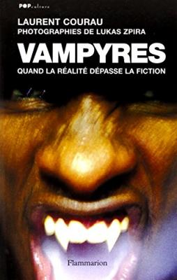 Vampyres - Quand La R&eacute;alit&eacute; D&eacute;passe La Fiction