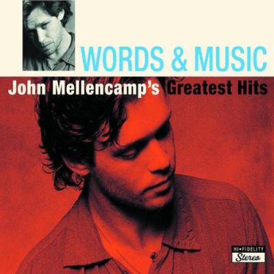 Words and music john mellencamp s greatest hits