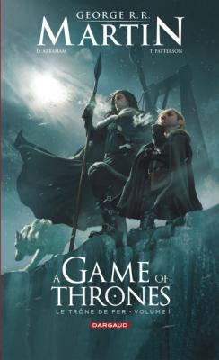 A Game of Thrones - Le Tr&ocirc;ne de fer - Tome 1 (BD)