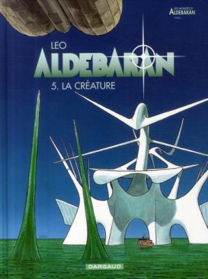 Aldebaran - Tome 5 - La Cr&eacute;ature (BD)