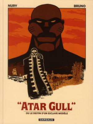 Atar Gull - Tome 0 - ou le destin d'un esclave mod&egrave;le