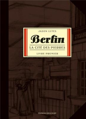 Berlin Tome 1 - La Cit&eacute; Des Pierres