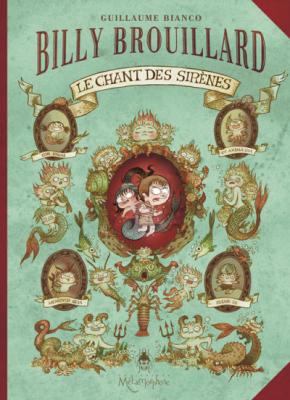 Billy Brouillard Tome 3 - Le Chant Des Sir&egrave;nes