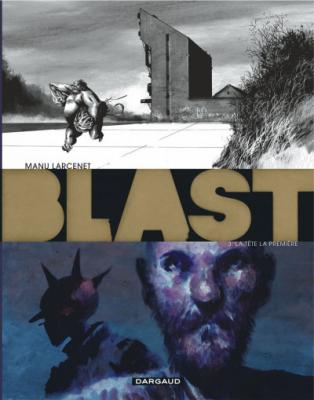 Blast - Tome 3 - La T&ecirc;te la premi&egrave;re (BD)