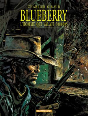 Blueberry Tome 14 - L'homme Qui Valait 500 000 Dollars