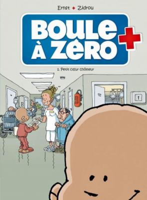 Boule &agrave; z&eacute;ro - tome 01: Petit coeur ch&ocirc;meur