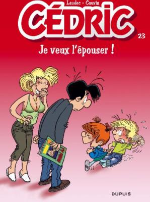 C&eacute;dric - Tome 23 - Je veux l'&eacute;pouser ! (BD)
