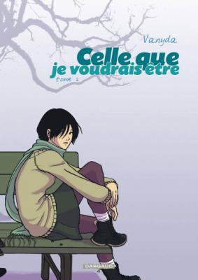 Celle Que Je Voudrais &Ecirc;tre - Tome 2
