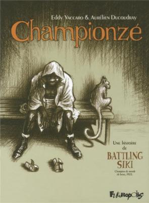 Championze - Une Histoire De Battling Siki, Champion Du Monde De Boxe, 1922