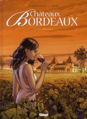 Ch&acirc;teaux Bordeaux - Tome 01 - Le Domaine (BD)