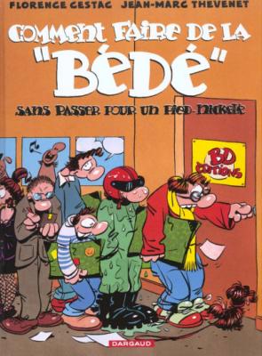 Comment faire de la b&eacute;d&eacute; sans passer pour un Pied-Nickel&eacute;