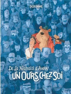 De La N&eacute;cessit&eacute; D'avoir Un Ours Chez Soi