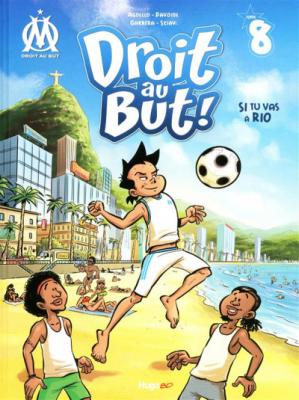 Livre OM "Droit au But : Si tu vas &agrave; Rio" Tome 8