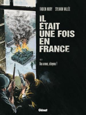 Il &eacute;tait une fois en France - Tome 04 - Aux armes, citoyens ! (BD)