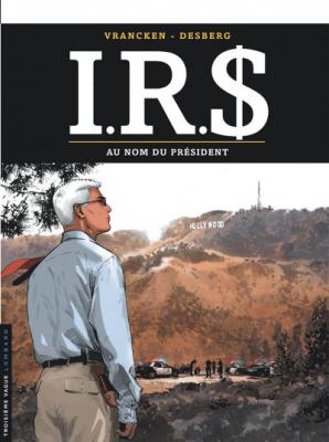 I.R.S - Tome 12 - Au nom du Pr&eacute;sident (BD)