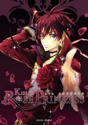 Kiss Of Rose Princess - Tome 5