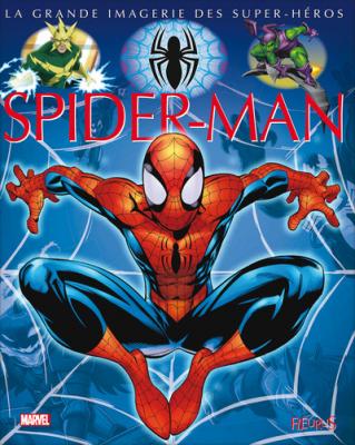 La grande imagerie des super-h&eacute;ros - Spider-Man