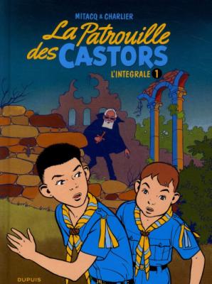 La patrouille des castors, tome 1 : L'int&eacute;grale