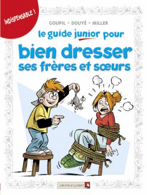 Les Guides Junior - Tome 11: Pour bien dresser ses fr&egrave;res et soeurs