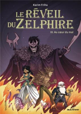 Le r&eacute;veil du Zelphire (Tome 3-Au c&oelig;ur du mal)