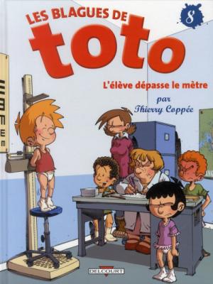 Fournisseur Cultura Les Blagues De Toto T.8 : L'&eacute;l&egrave;ve D&eacute;passe Le M&egrave;tre