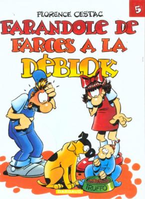 Les D&eacute;blok - Tome 5 - Farandole de farces &agrave; la D&eacute;blok