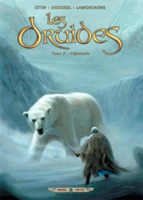 Les Druides Tome 6 - Cr&eacute;puscule (BD)